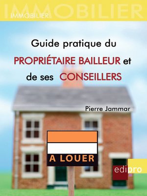 cover image of Guide pratique du propriétaire bailleur et de ses conseillers